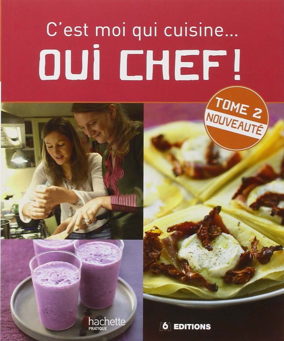 Oui Chef !: C'est moi qui cuisine..., Tome 2 9782012371811