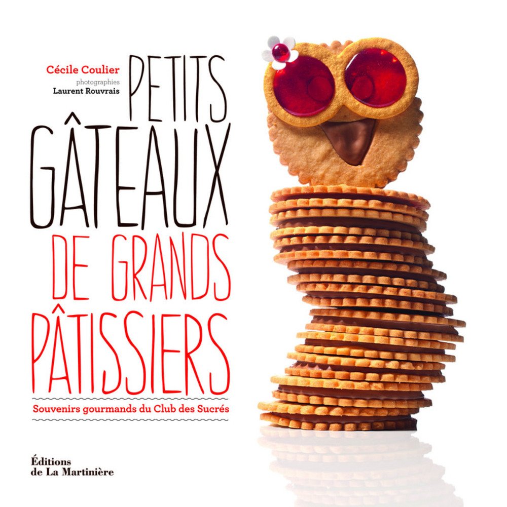 Petits gâteaux de grands pâtissiers : Souvenirs gourmands du Club des Sucrés 9782732453361