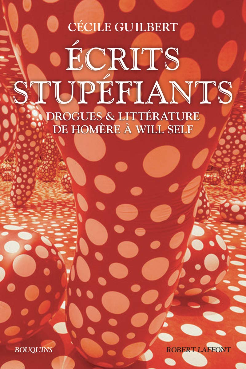 Écrits stupéfiants: Drogues & littérature d'Homère à Will Self 9782221123164