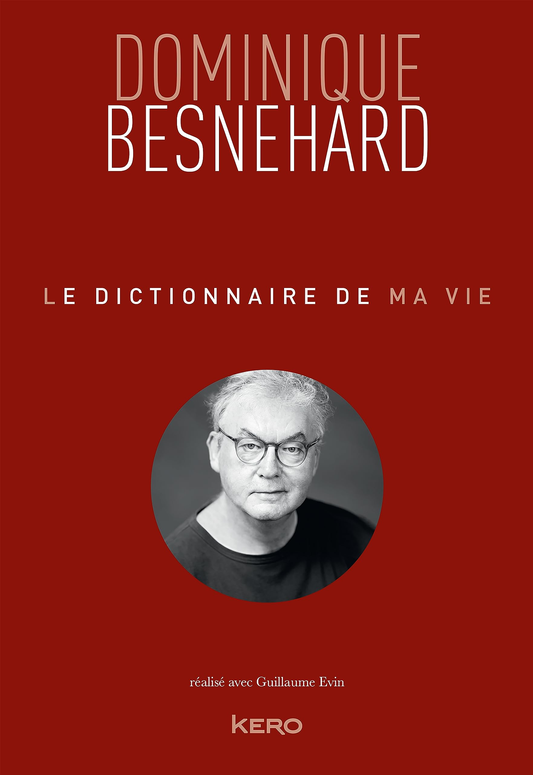 Le dictionnaire de ma vie - Dominique Besnehard 9782702168516