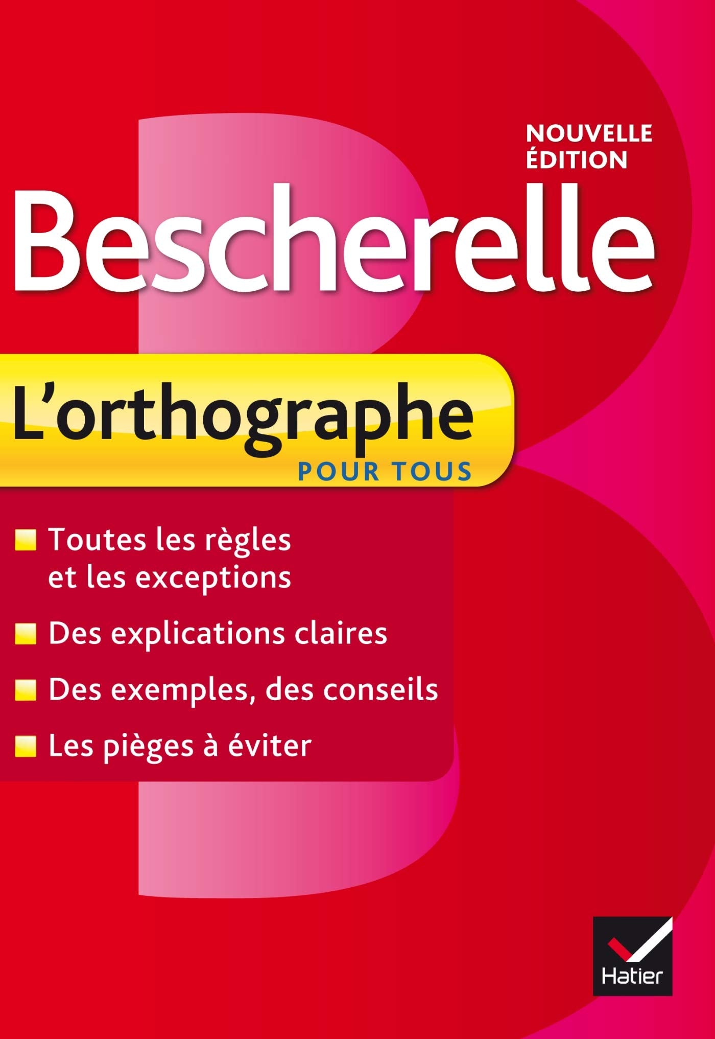 Bescherelle L'orthographe pour tous: Ouvrage de référence sur l'orthographe française 9782218951992