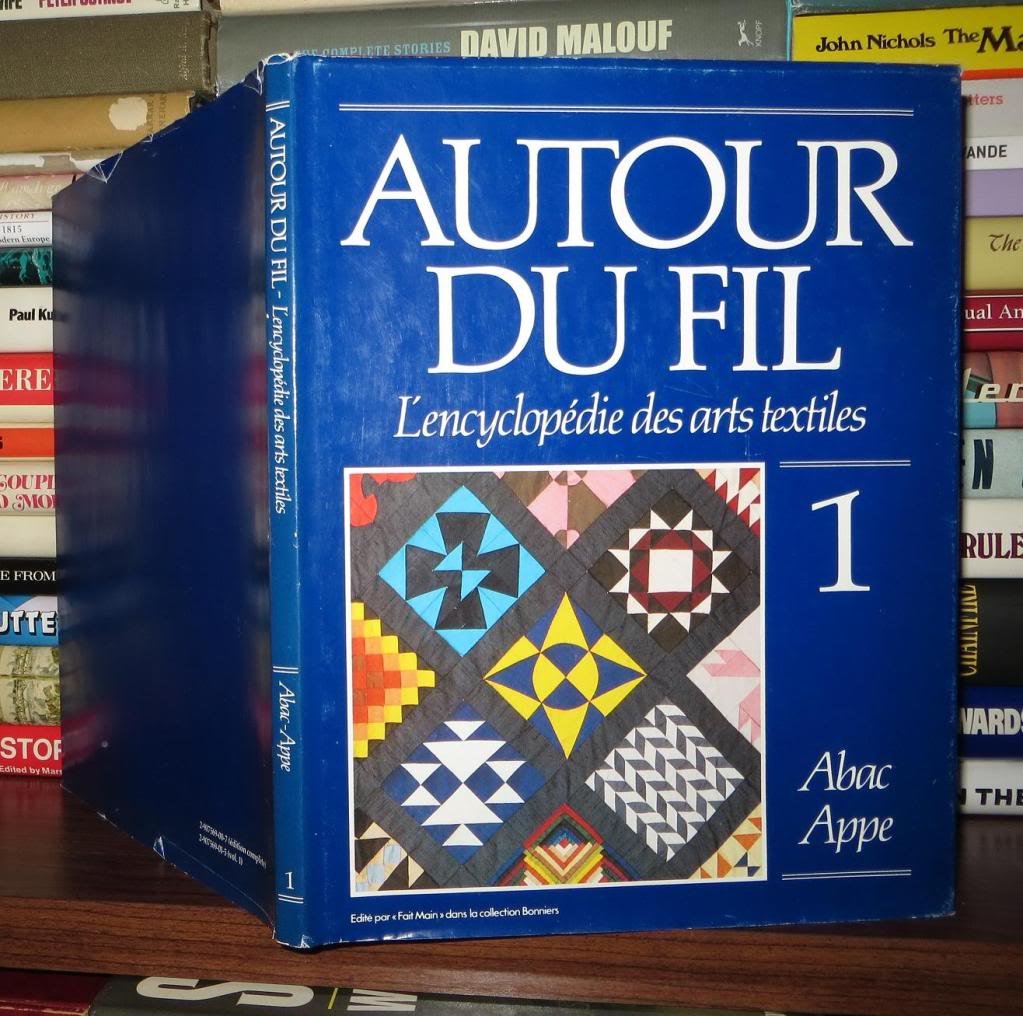 Autour du fil: L'encyclopedie des arts textiles Vol. 1 Abac Appe (Autour du fil: L'encyclopedie des arts, 1) 9782907569019