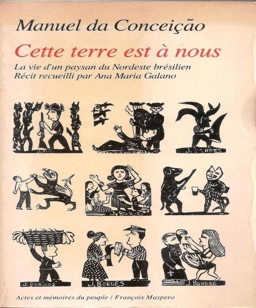 Cette terre est à nous : La vie d'un paysan du Nordeste brésilien 9782707112392