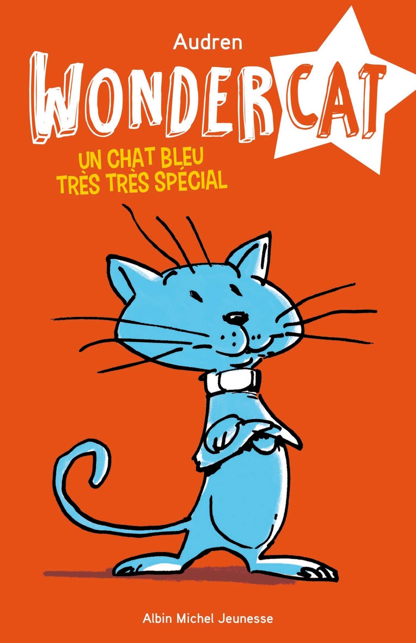 Un chat bleu très très spécial - tome 1: Wondercat - tome 1 9782226327581