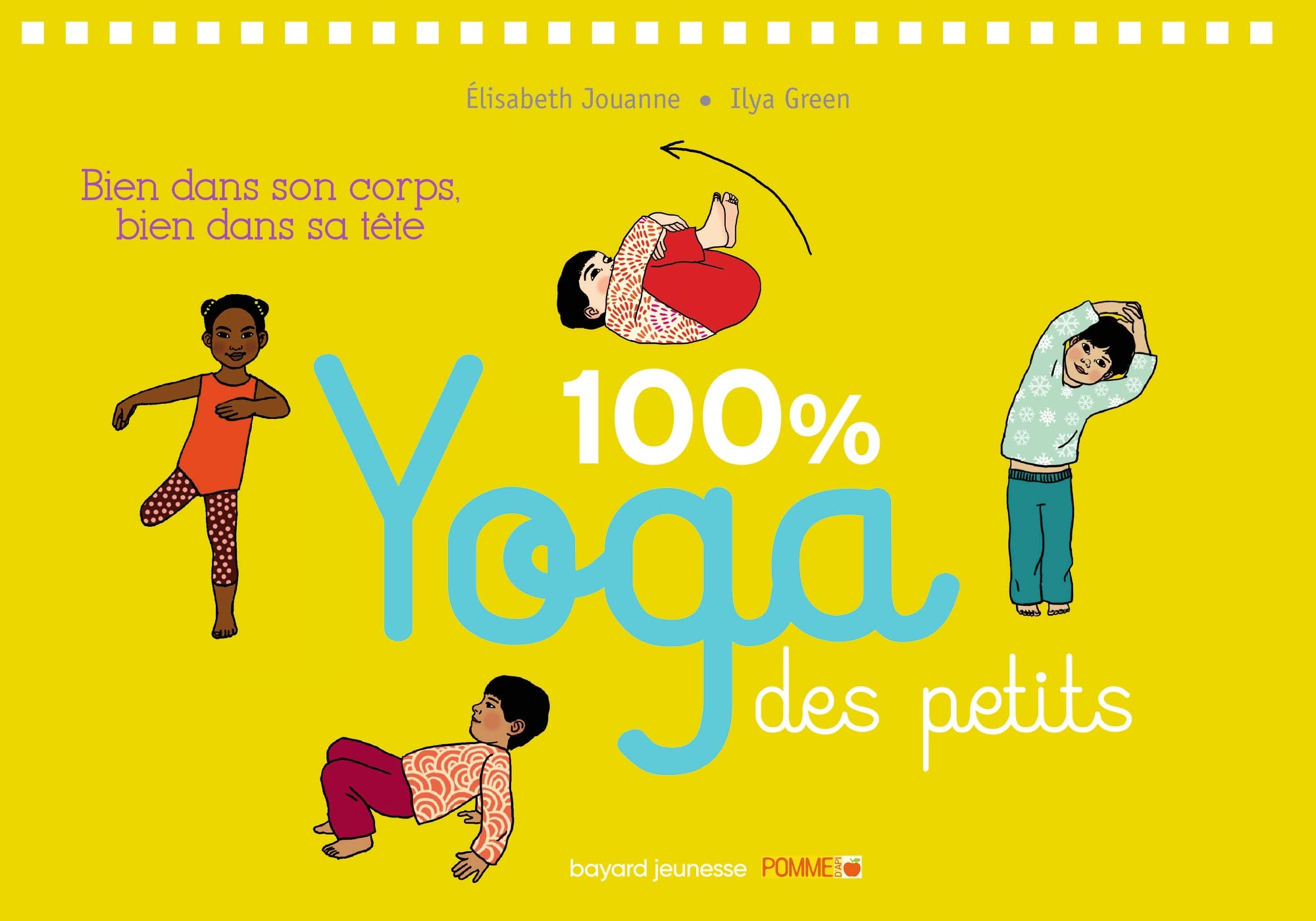 100% yoga des petits: Bien dans son corps, bien dans sa tête 9782747058285