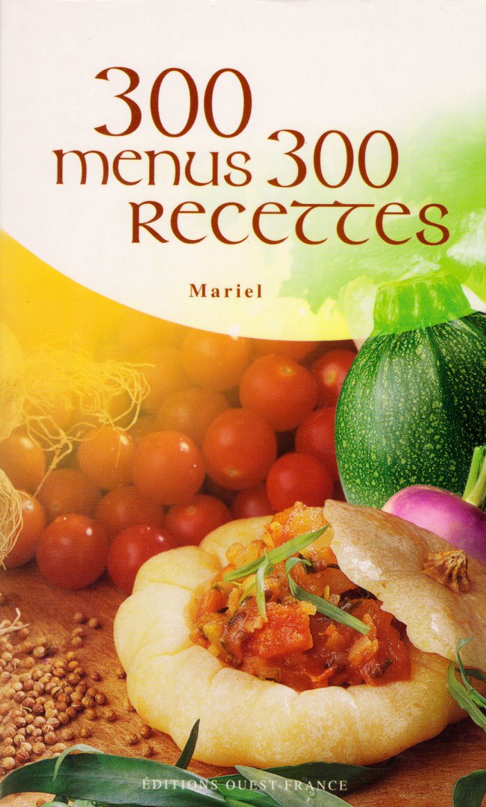 300 menus, 300 recettes 9782737323584