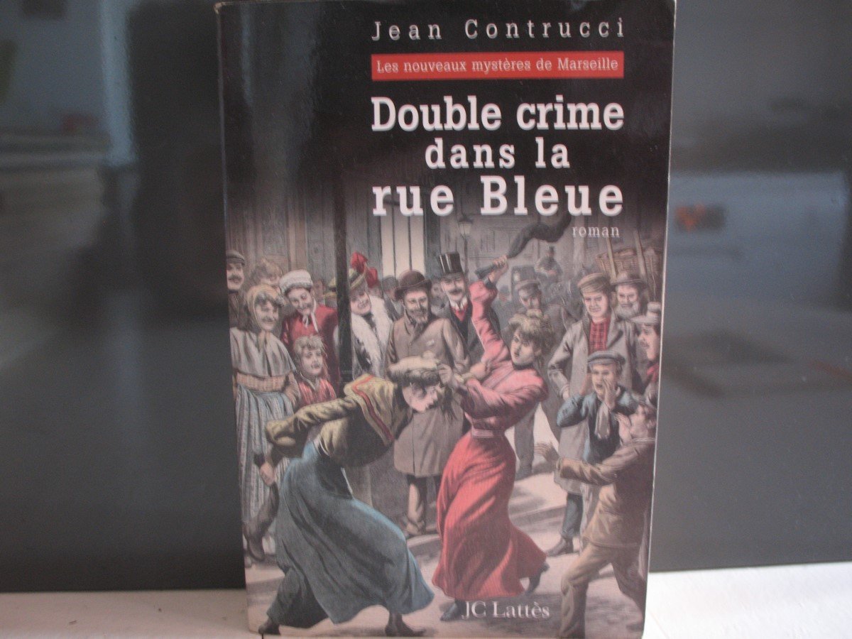 Double crime dans la rue Bleue : Les nouveaux mystères de Marseille, Tome 4 9782709627559
