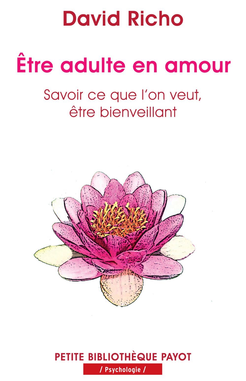 Être adulte en amour: Savoir ce que l'on veut, être bienveillant 9782228909143