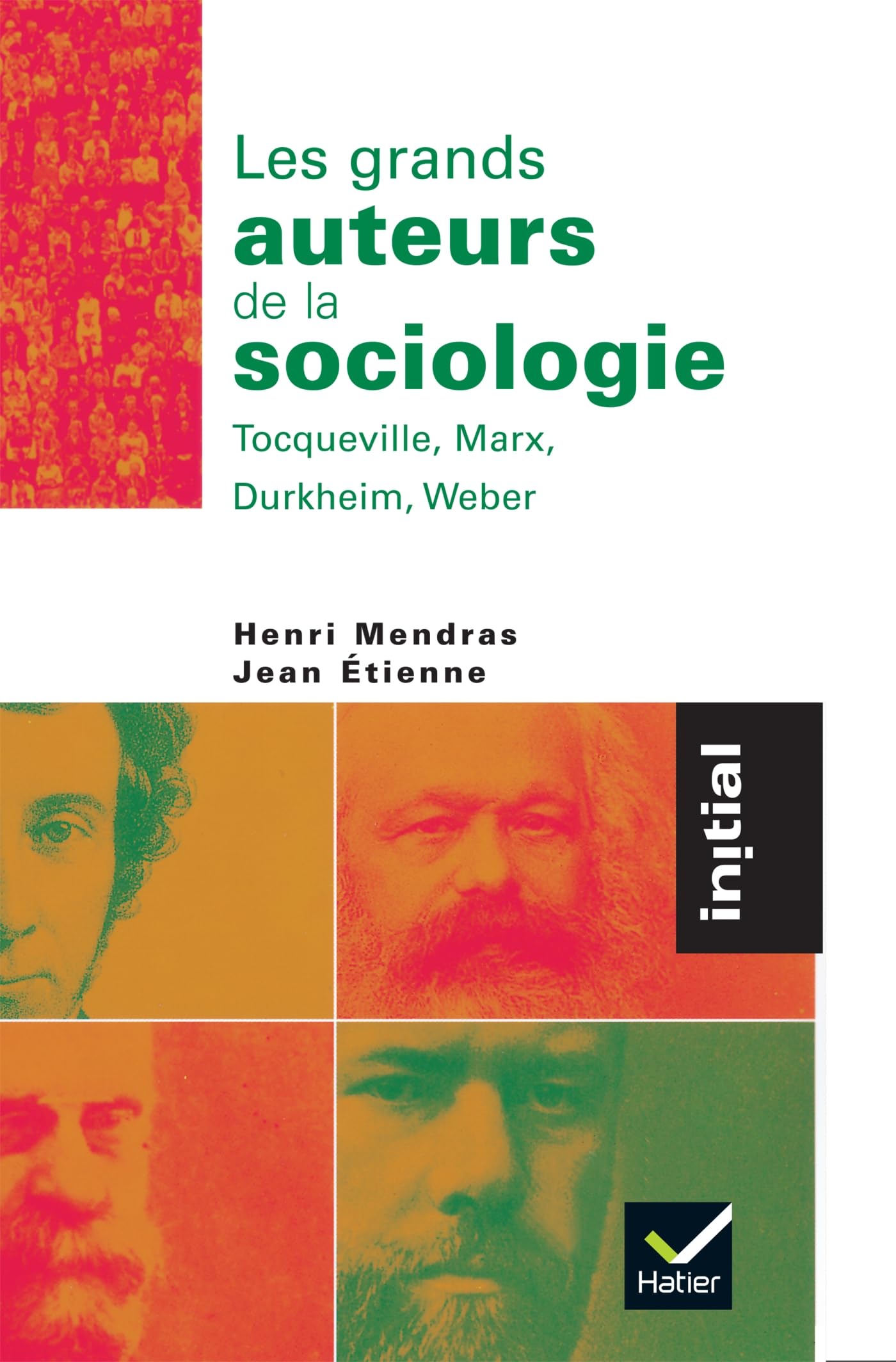 Les grands auteurs de la sociologie : Tocqueville, Marx, Durkheim, Weber 9782218716447