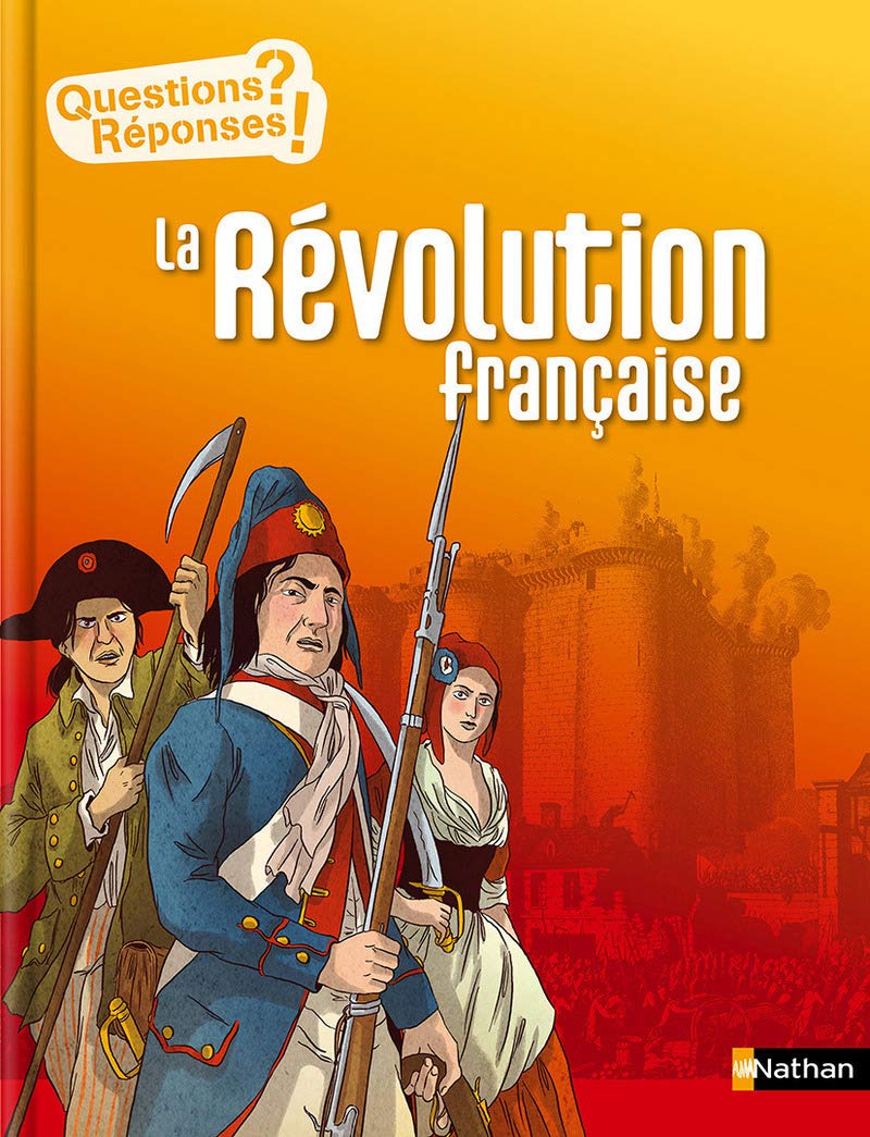 La Révolution française - Questions/Réponses - doc dès 10 ans 9782092553480