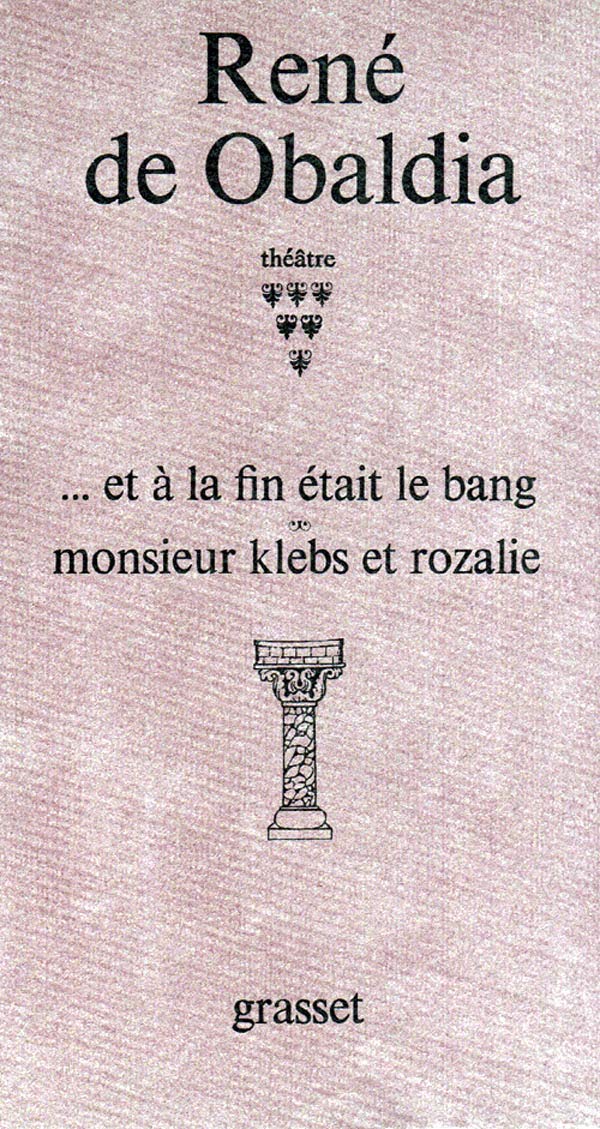 Théâtre : et à la fin était le bang ; Monsieur Klebs et rozalie 9782246002567