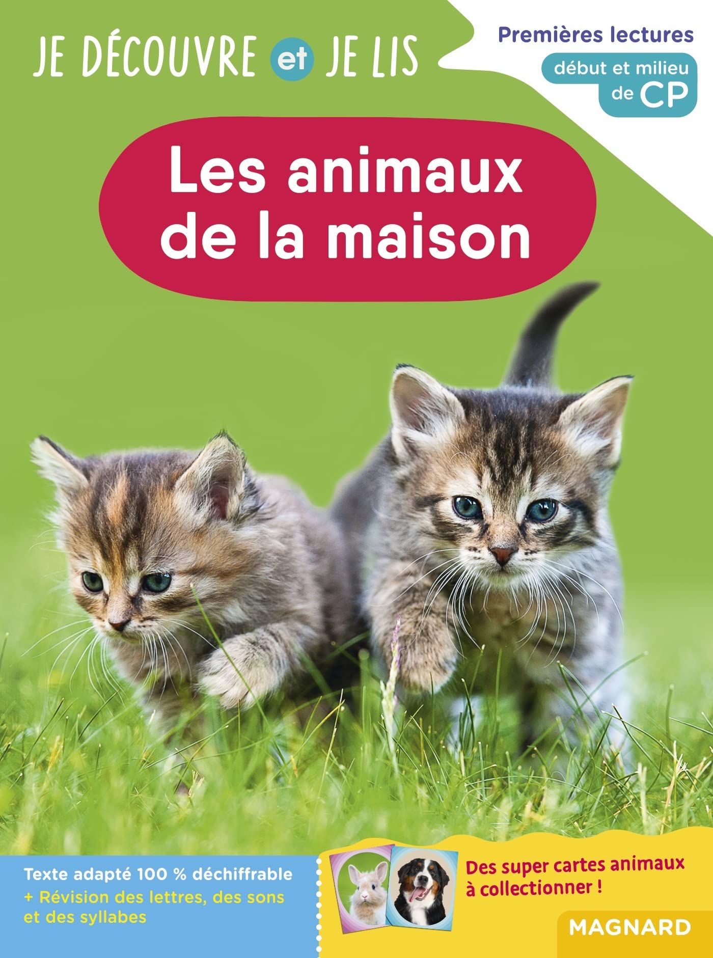 Je découvre et je lis CP - Les animaux de la maison: Premières lectures, premières découvertes 9782210773974