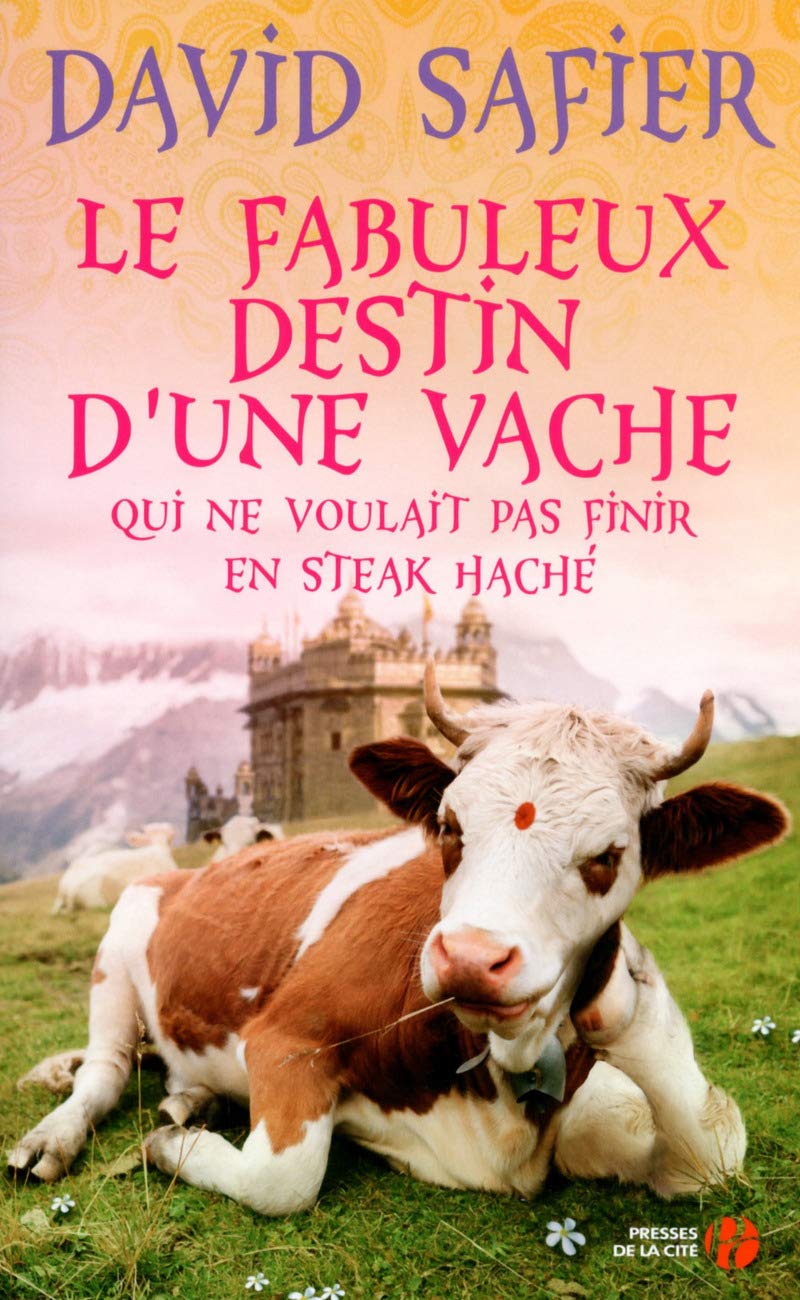 Le Fabuleux Destin d'une vache qui ne voulait pas finir en steak haché 9782258105409