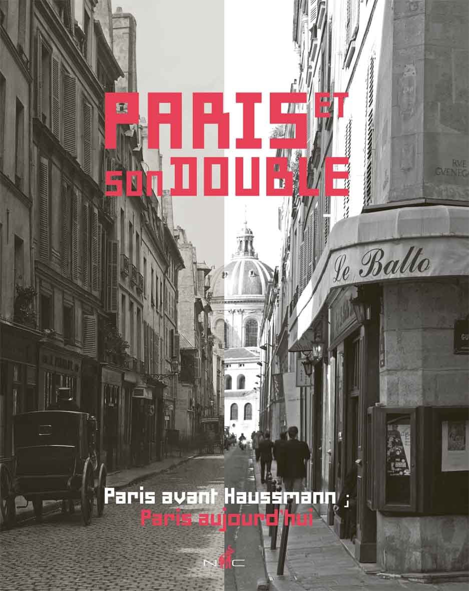 Paris et son double: Paris avant Haussmann, Paris aujourd'hui 9782350390963