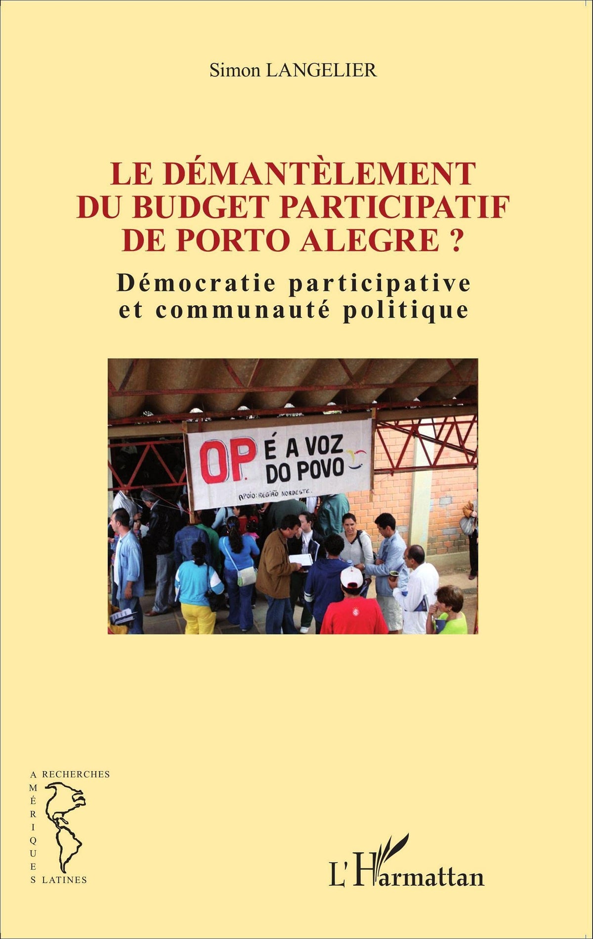 Le démantèlement du budget participatif de Porto Alegre ?: Démocratie participative et communauté politique 9782343059709