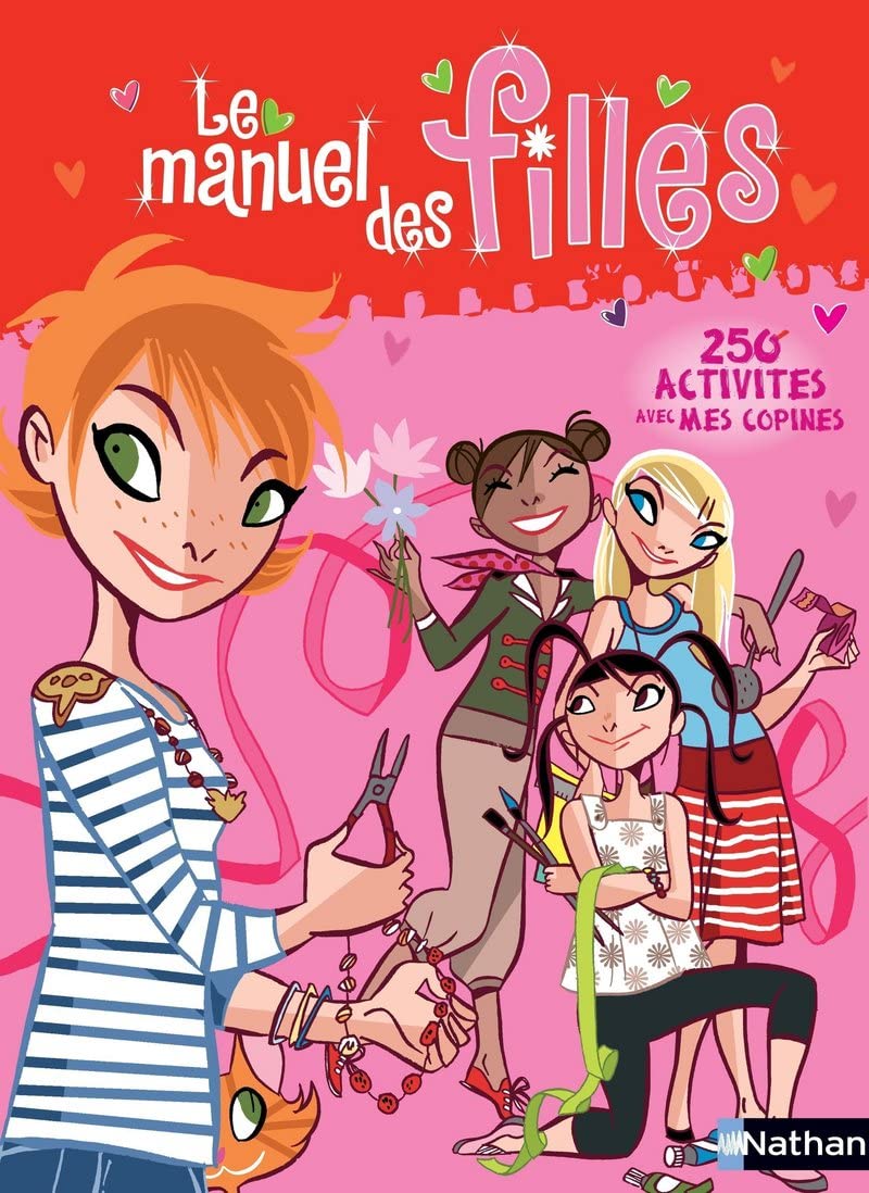 Le manuel des filles: 250 activités avec mes copines 9782092528266