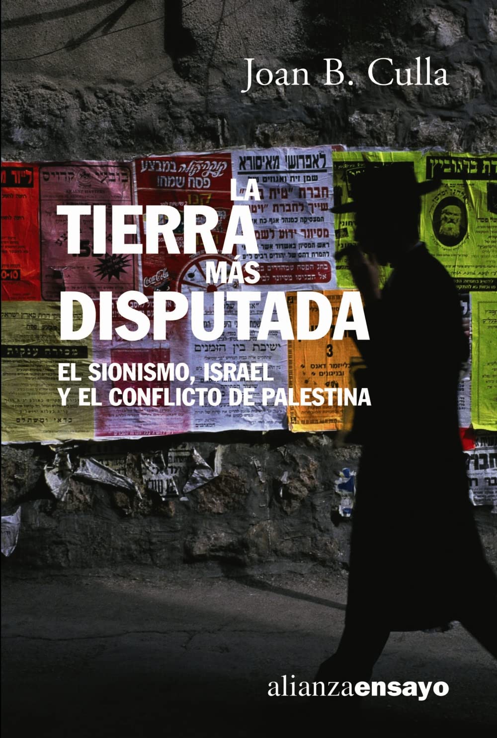 La tierra mas disputada / The most disputed land: El Sionismo, Israel Y El Conflicto De Palestina / Zionism, Israel and Palestine Conflict 9788420647289