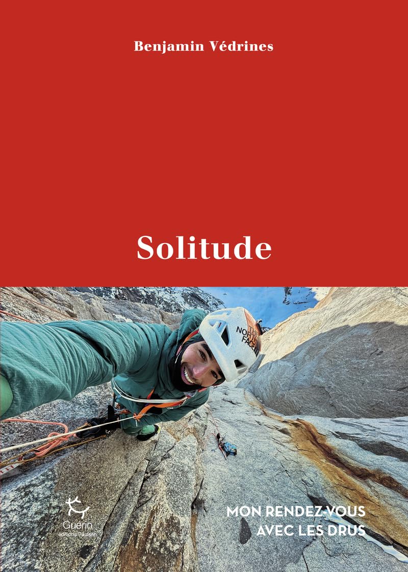Solitude - Mon rendez-vous avec les Drus 9782352215950