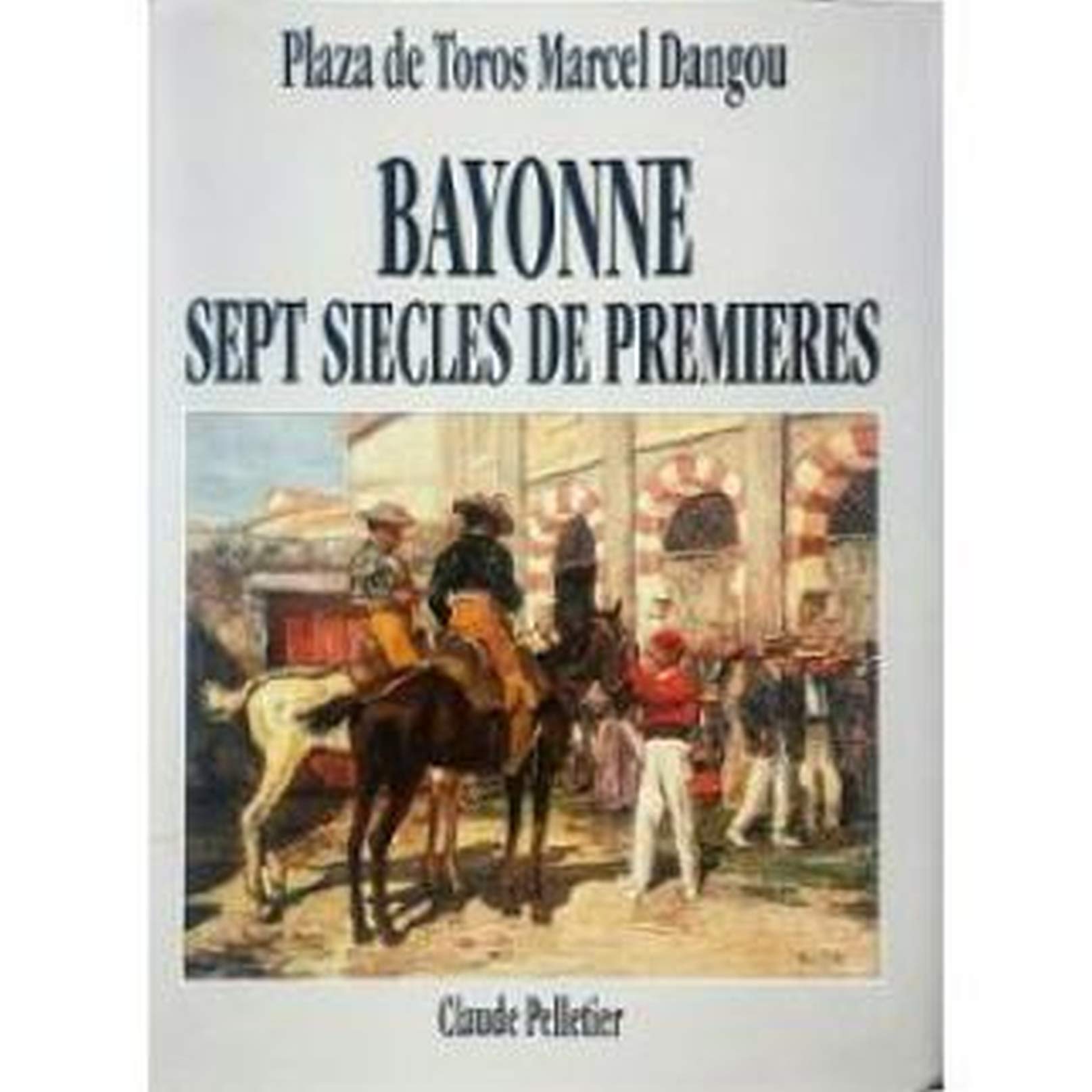 BAYONNE SEPT SIECLES DE PREMIERES 