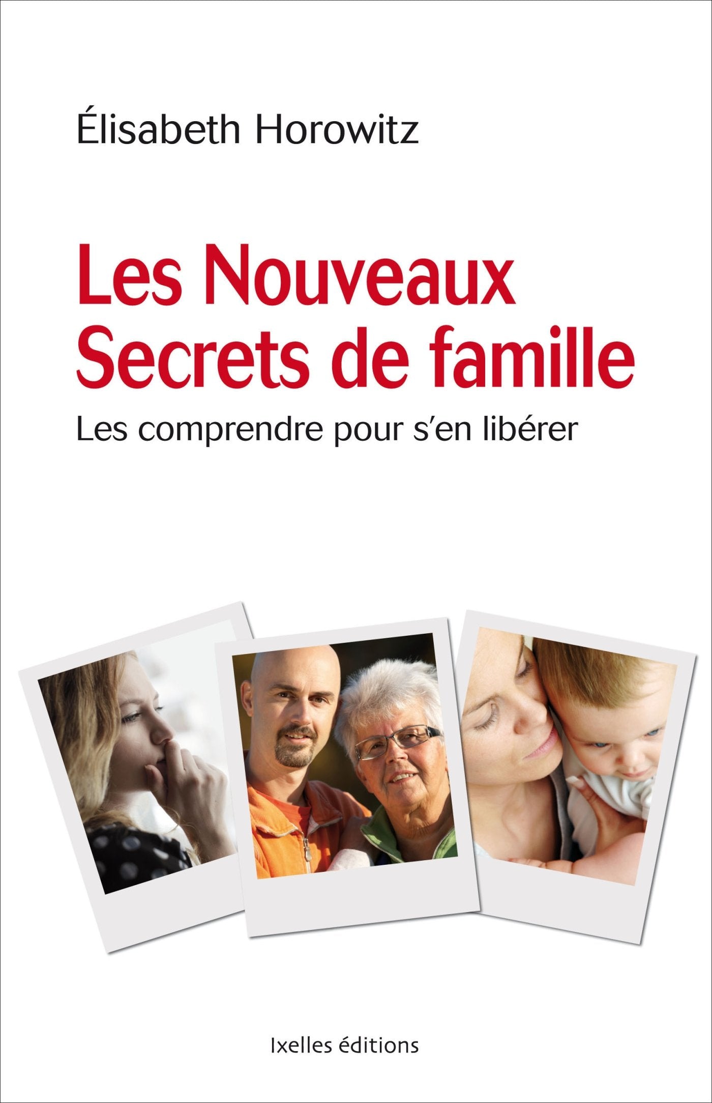 Les nouveaux secrets de famille: Les comprendre pour s'en libérer 9782875151605