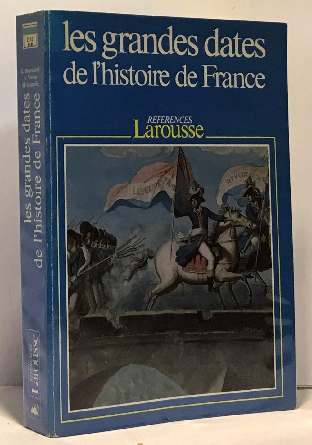 Les Grandes dates de l'histoire de France: Événements politiques, faits économiques et sociaux, civilisation 9782037010214