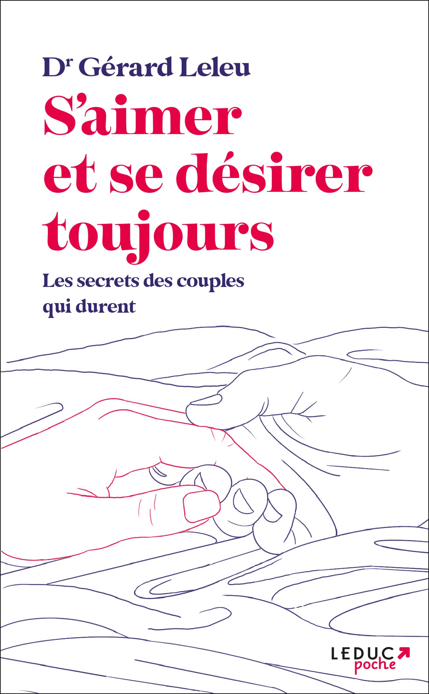 S'aimer et se désirer toujours: Les secrets des couples qui durent 9791028528256