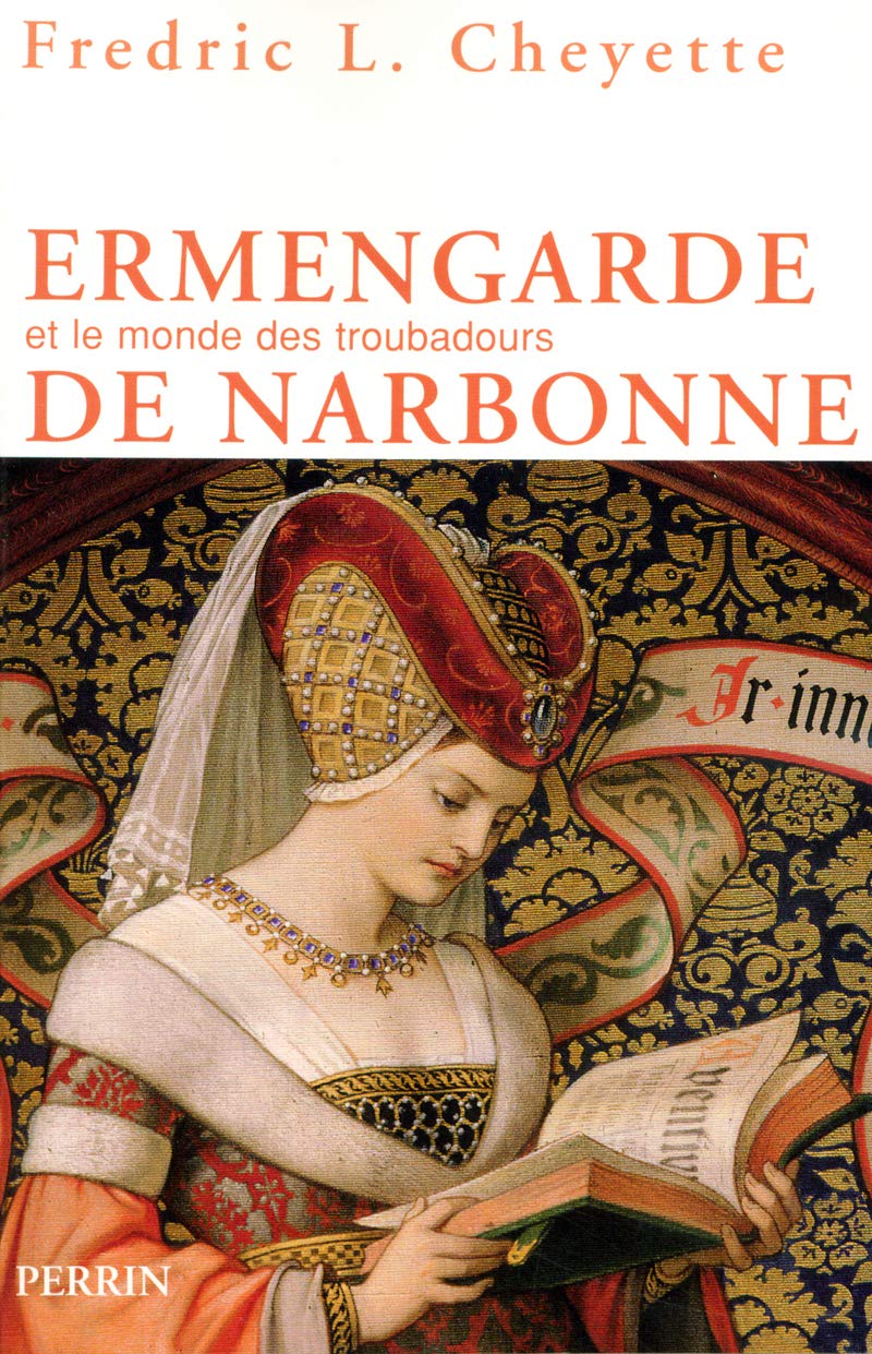 Ermengarde de Narbonne: et le monde des troubadours 9782262024376