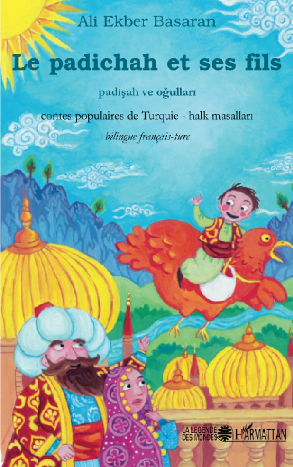 Le padichah et ses fils: Contes populaires de Turquie 9782747546799