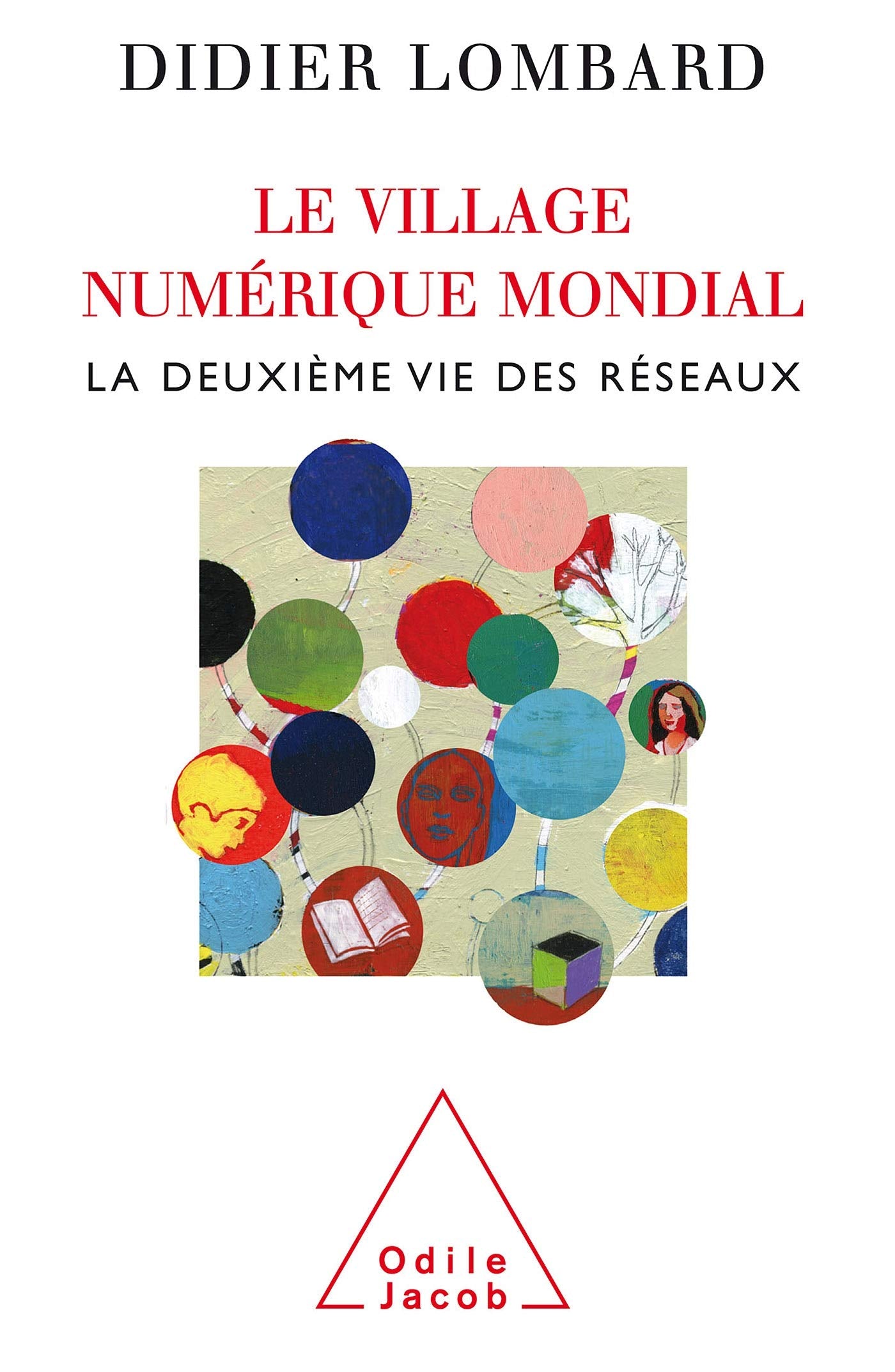 Le Village numérique mondial: La deuxième vie des réseaux 9782738121233