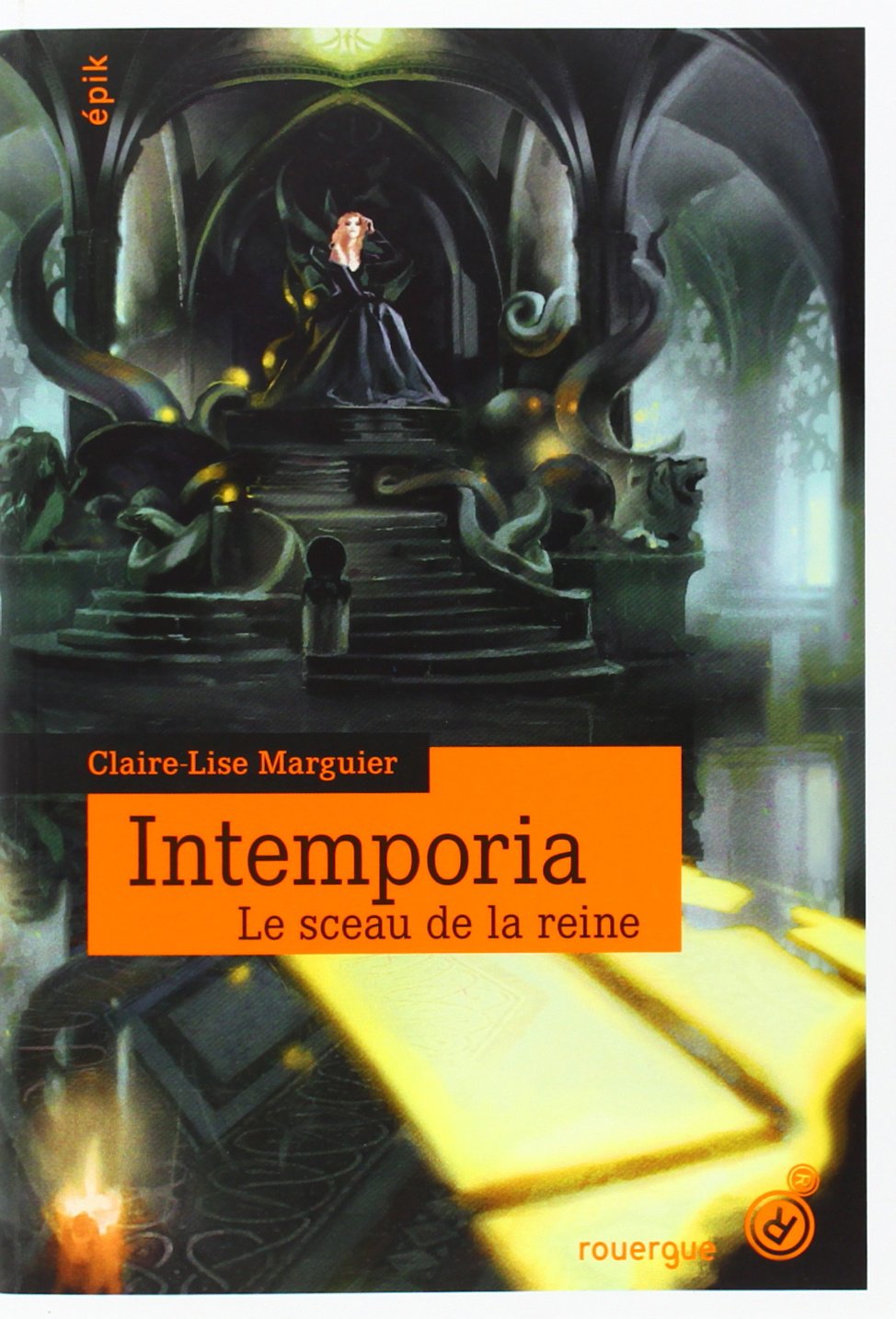 Intemporia tome 1: Le sceau de la reine 9782812606939