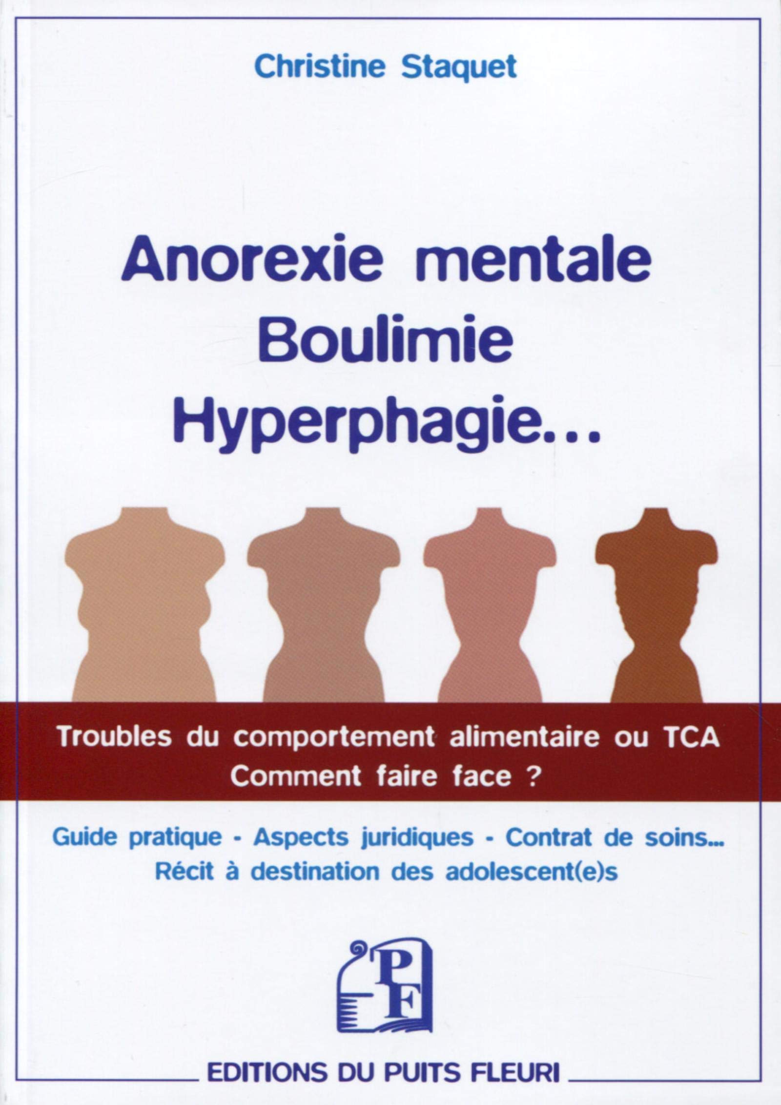 Anorexie mentale, boulimie, hyperphagie...: Troubles du comportement alimentaire ou TCA. Comment faire face ? 9782867395895