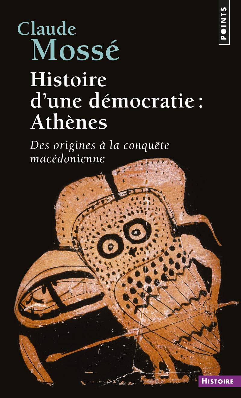 Histoire d'une démocratie : Athènes, Des origines à la conquête macédonienne 9782020006460