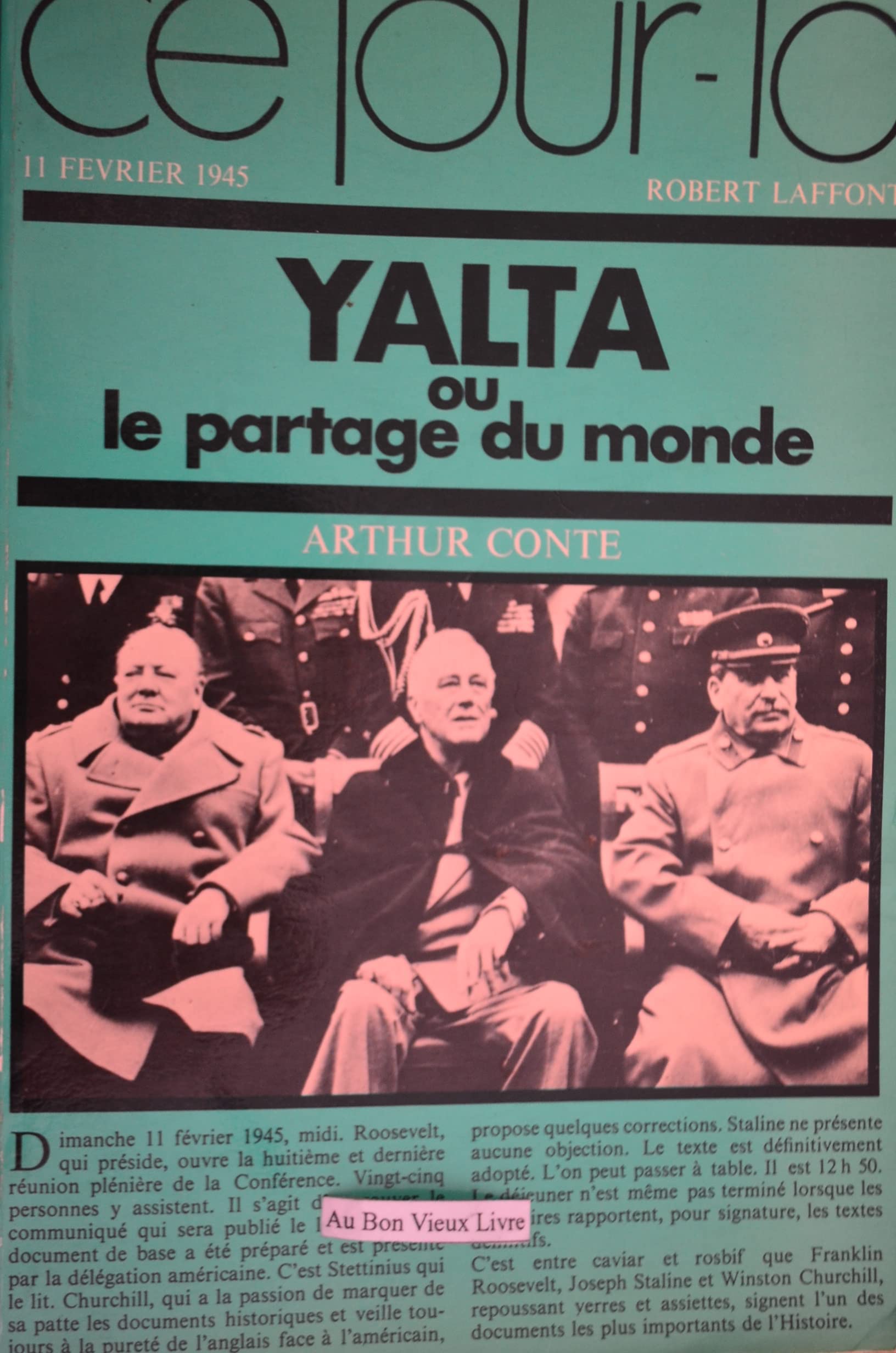 Arthur Conte. Yalta : Ou le Partage du monde 11 février 1945 