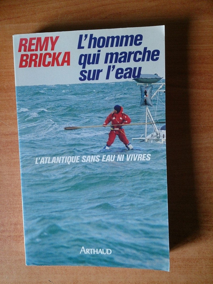 L'homme qui marche sur l'eau l'atlantique sans eau ni vivre 9782700307535