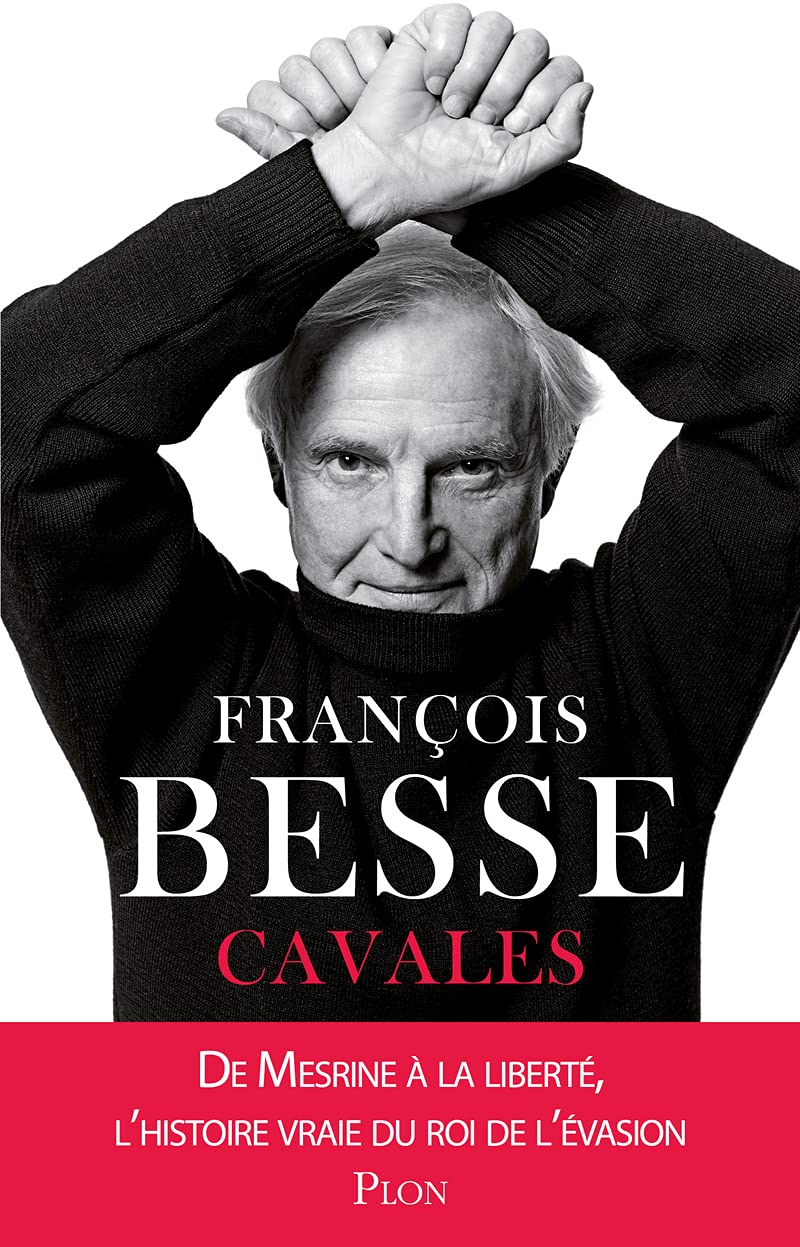 Cavales: De Mesrine à la liberté, l'histoire vraie du roi de l'évasion 9782259263689