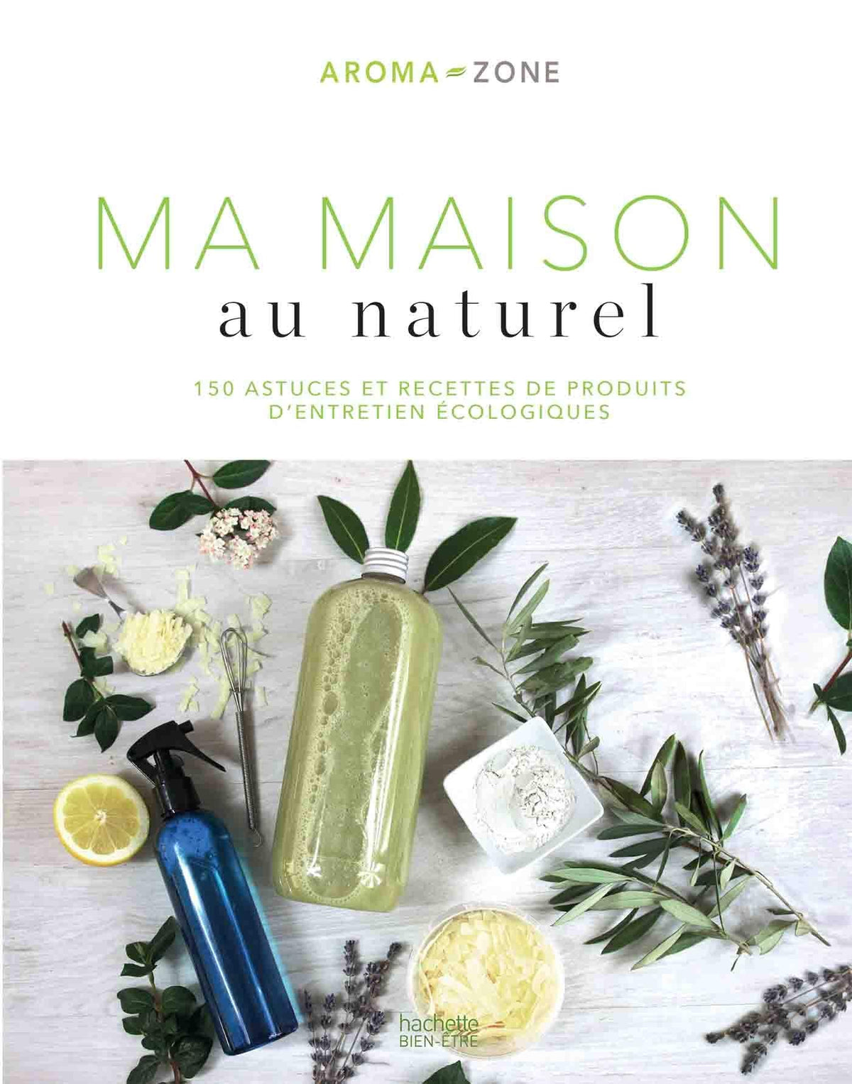 Ma maison au naturel: 150 astuces et recettes de produits d'entretien écologiques 9782019452698