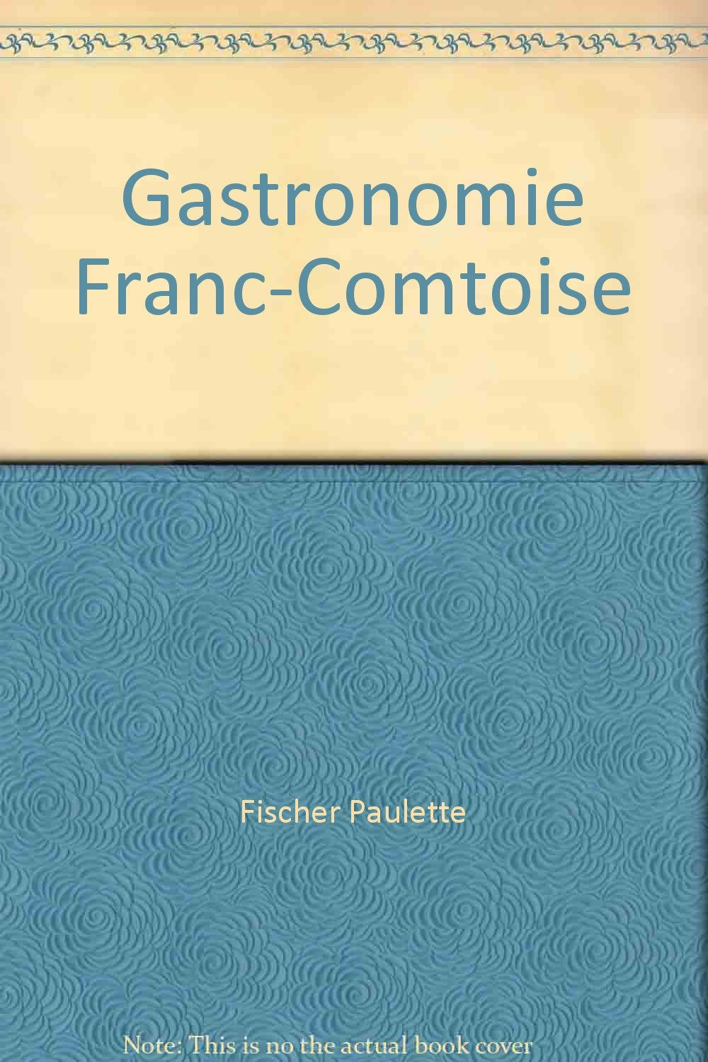 Gastronomie franc-contoise 9782737221194
