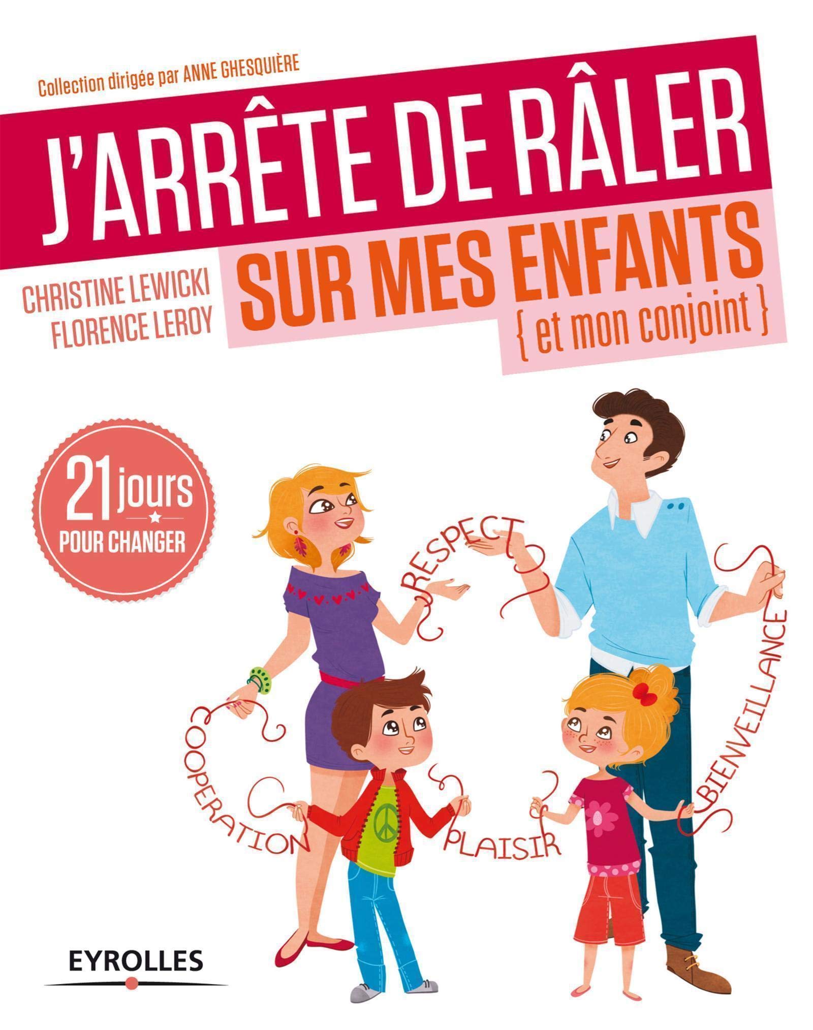 J'arrête de râler sur mes enfants, et mon conjoint : 21 jours pour changer 9782212556117