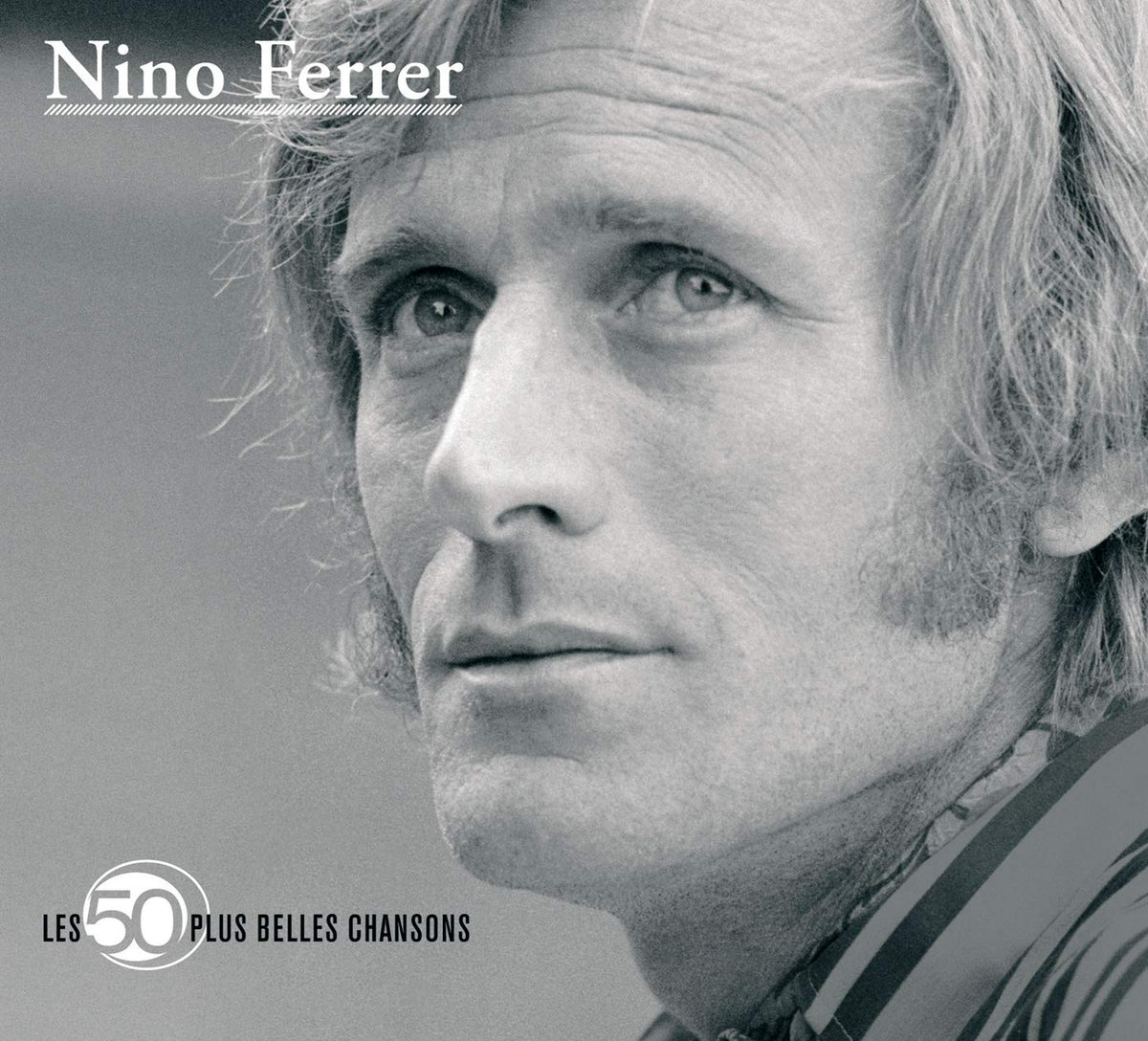 Les 50 Plus Belles Chansons: Nino Ferrer 0600753003695
