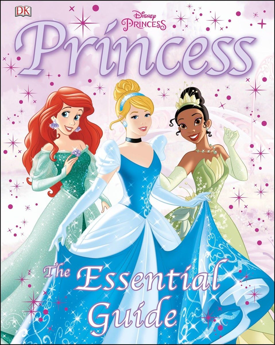 Disney Princess: The Essential Guide 9780756697983