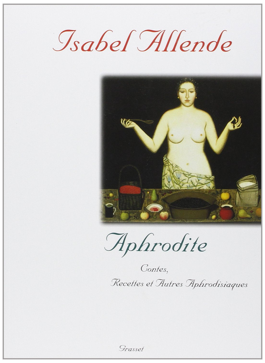 Aphrodite : contes, recettes, et autres aphrodisiaques 9782246588511
