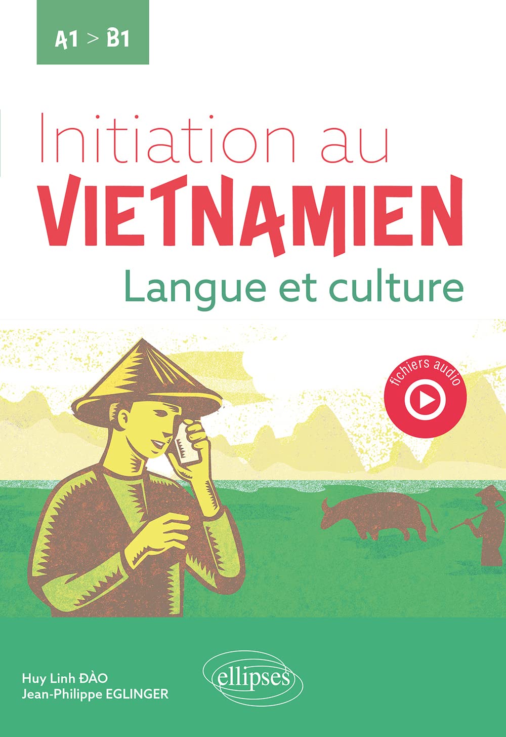Initiation au vietnamien: Langue et culture. A1 vers B1 9782340079595