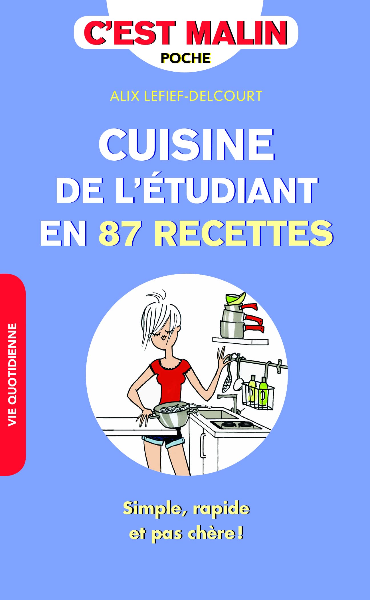 La cuisine de l'étudian en 87 recettes: Avec 86 recettes simples, rapides et pas chères 9791028504366