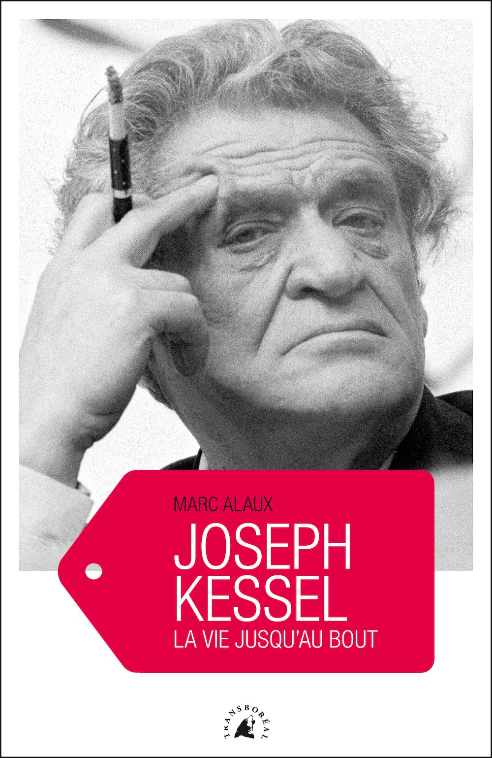 Joseph Kessel: La vie jusqu'au bout 9782361570491