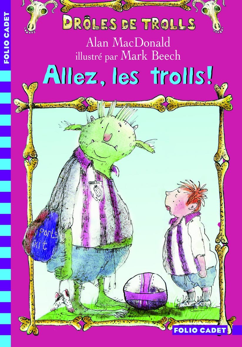 Drôles de trolls, 1 : Allez, les trolls ! 9782070616855