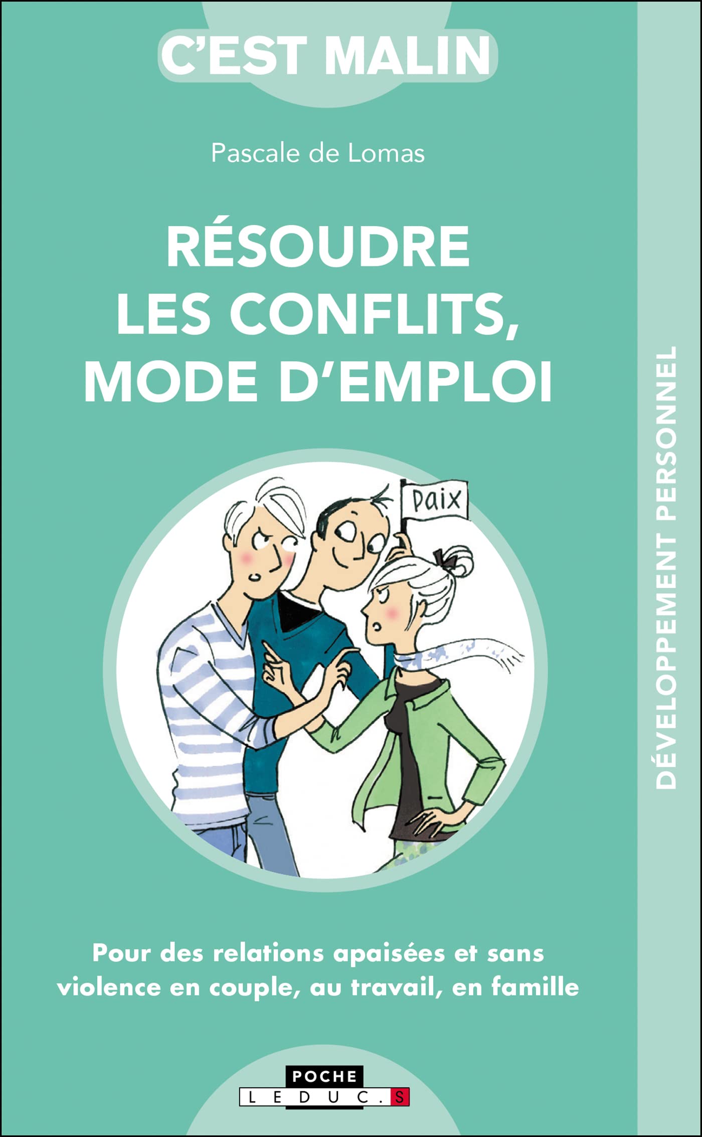 Résoudre les conflits - Mode d'emploi, c'est malin: pour des relations apaisées et sans violence en couple, au travail, en famille 9791028512484