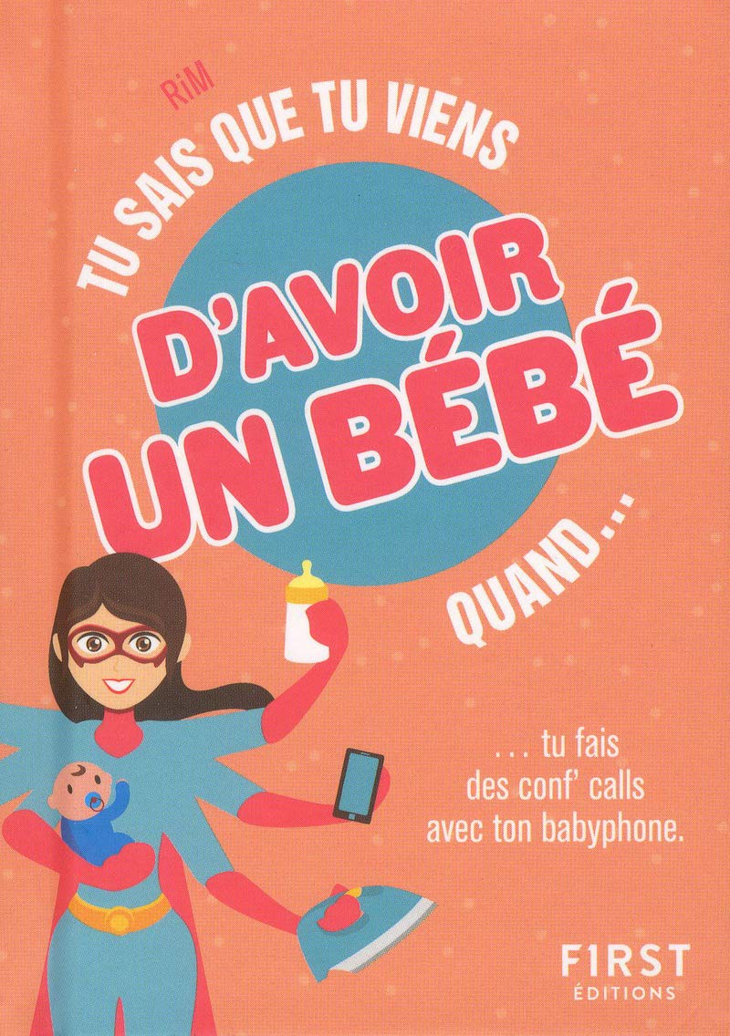 Tu sais que tu viens d'avoir un bébé quand... 9782412046173