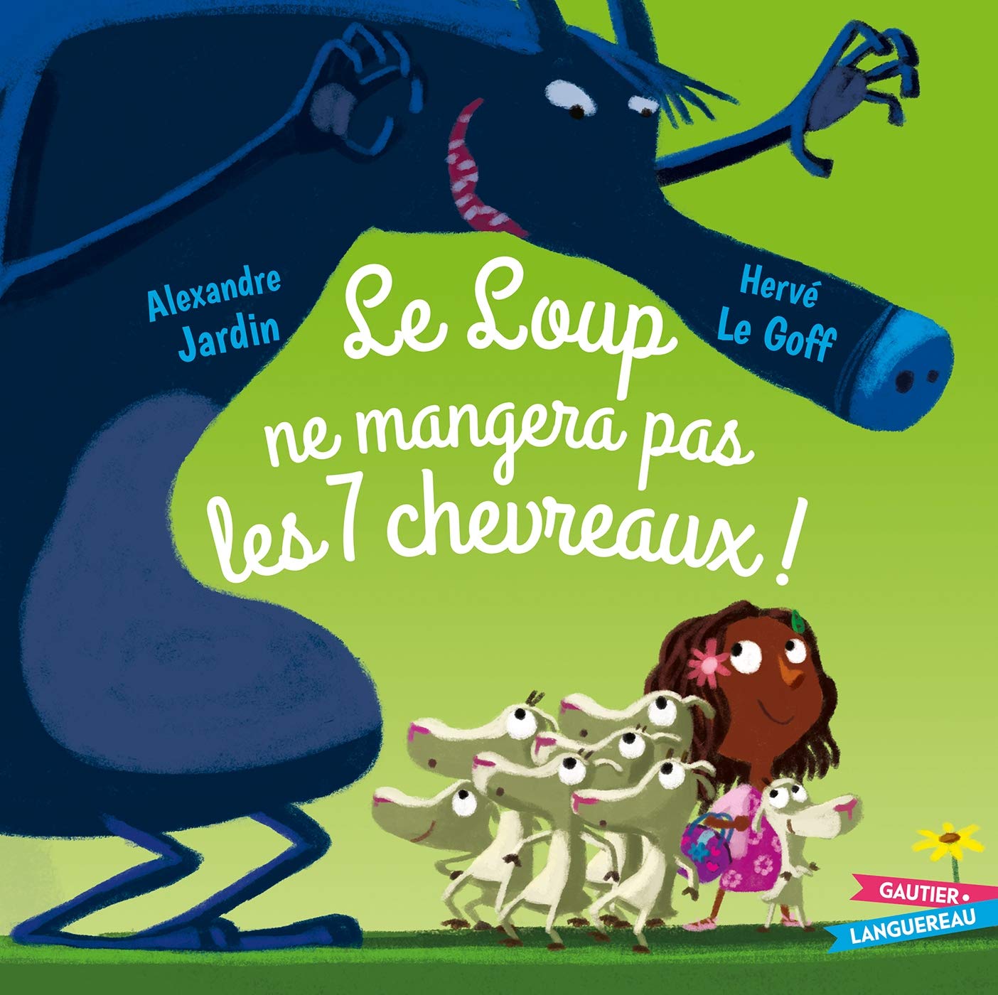 Le loup ne mangera pas les 7 chevreaux 9782017876052