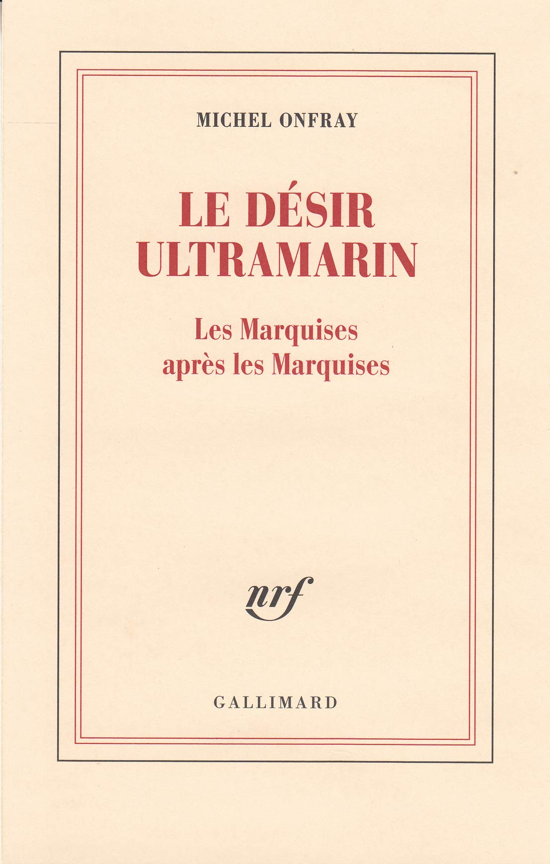 Le désir ultramarin: Les Marquises après les Marquises 9782072723155