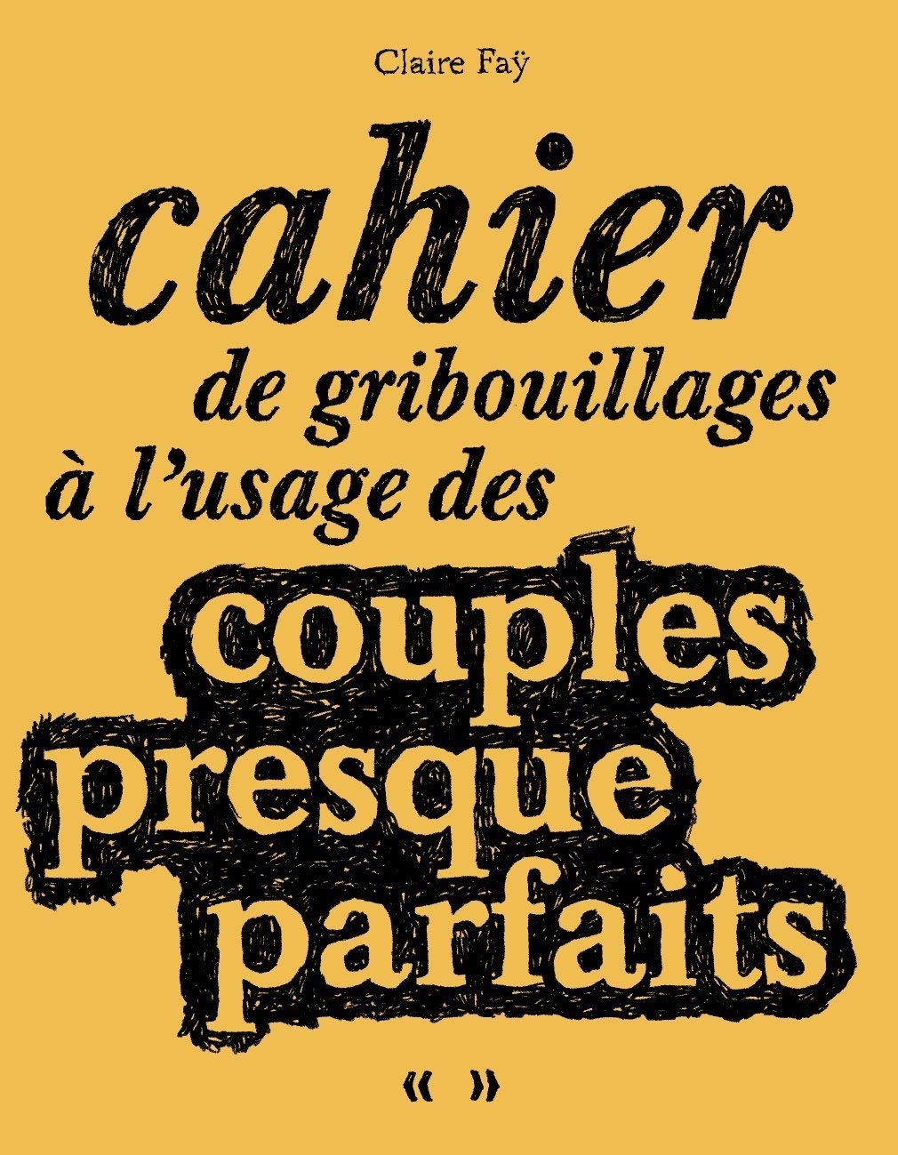 Cahier de gribouillages à l'usage des couples presque parfaits 9782203033856
